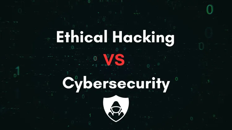 Difference Between Cybersecurity and Ethical Hacking | CyberShield Guide